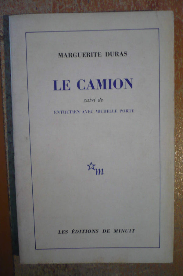 Le Camion : Entretiens avec Michelle Porte