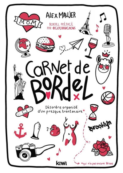 Carnet de bordel: Désordre organisé d'un presque trentenaire
