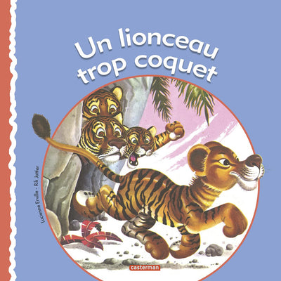 Un lionceau trop coquet