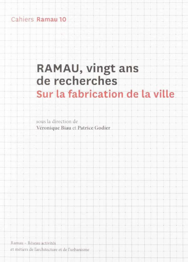 Ramau - numéro 10 Vingt ans de recherches. Sur la fabrication de la ville (10)