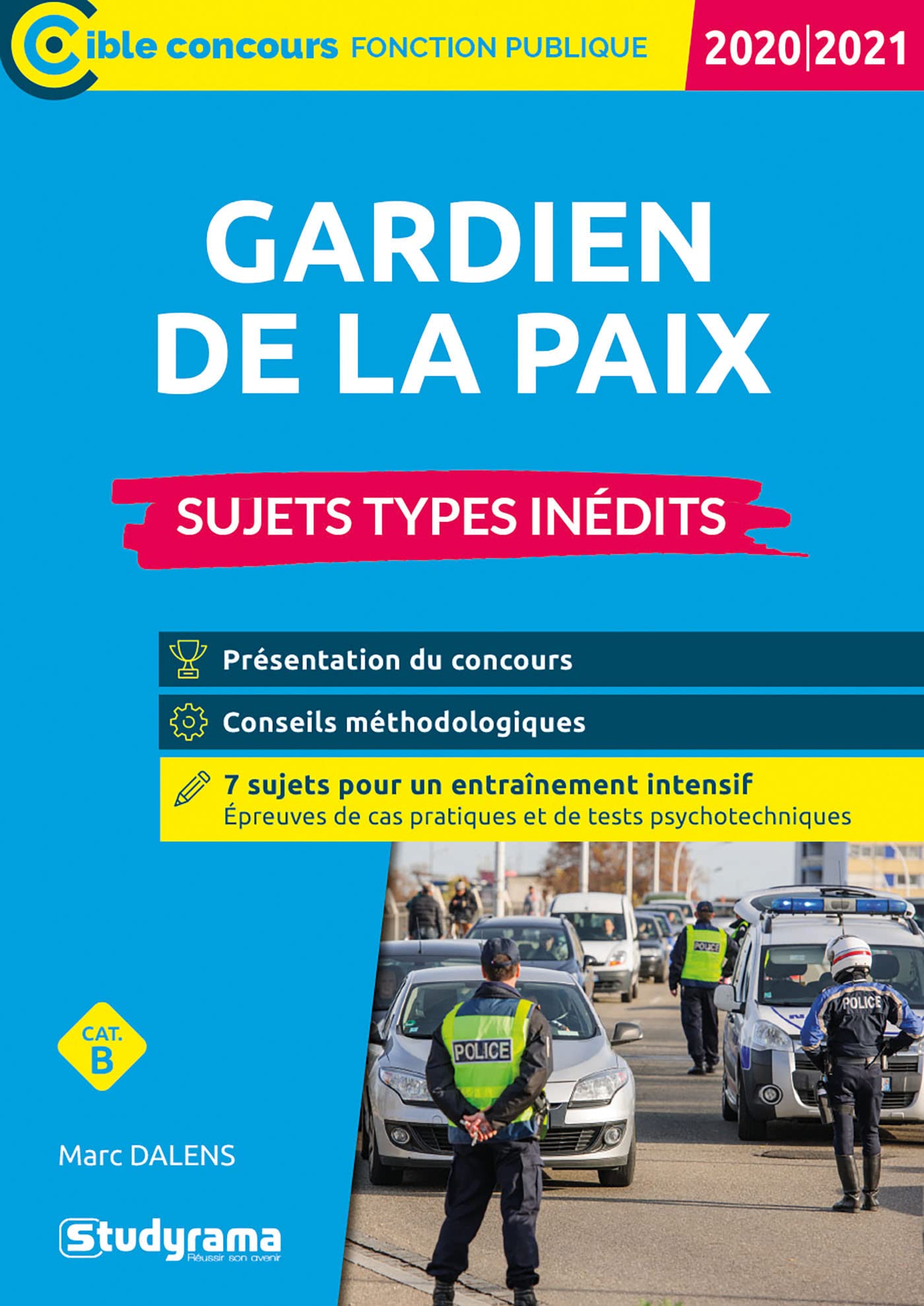 Gardien de la paix. Sujets types inédits 2020/2021: Présentation du concours-Conseils méthodologiques