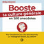 Booste ta culture générale en 200 anecdotes: boost_ta_culture
