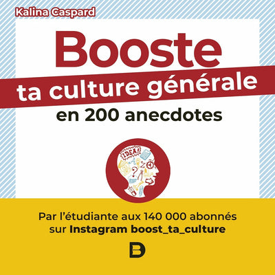 Booste ta culture générale en 200 anecdotes: boost_ta_culture