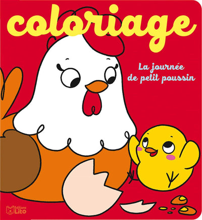 LA JOURNEE DES PETITS ANIMAUX EN COLORIAGE - LA JOURNEE DE PETIT POUSSIN - Dès 4 ans