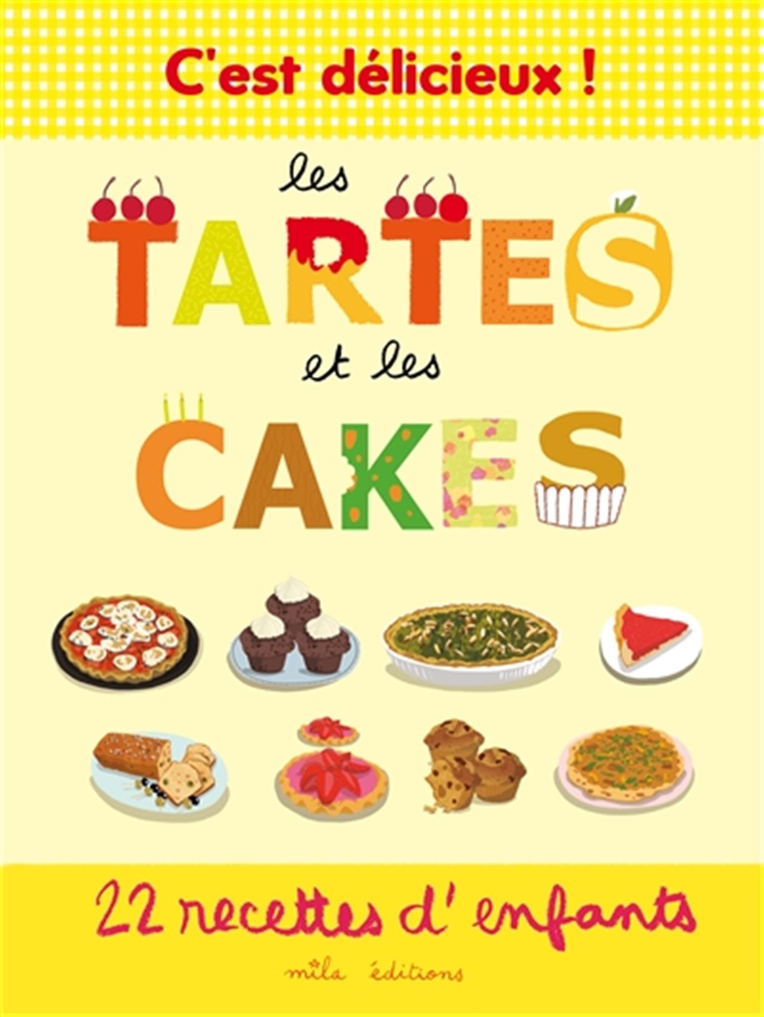 C’est délicieux ! Les tartes et les cakes