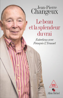 Le Beau et la splendeur du vrai: Entretiens avec François L'Yvonnet