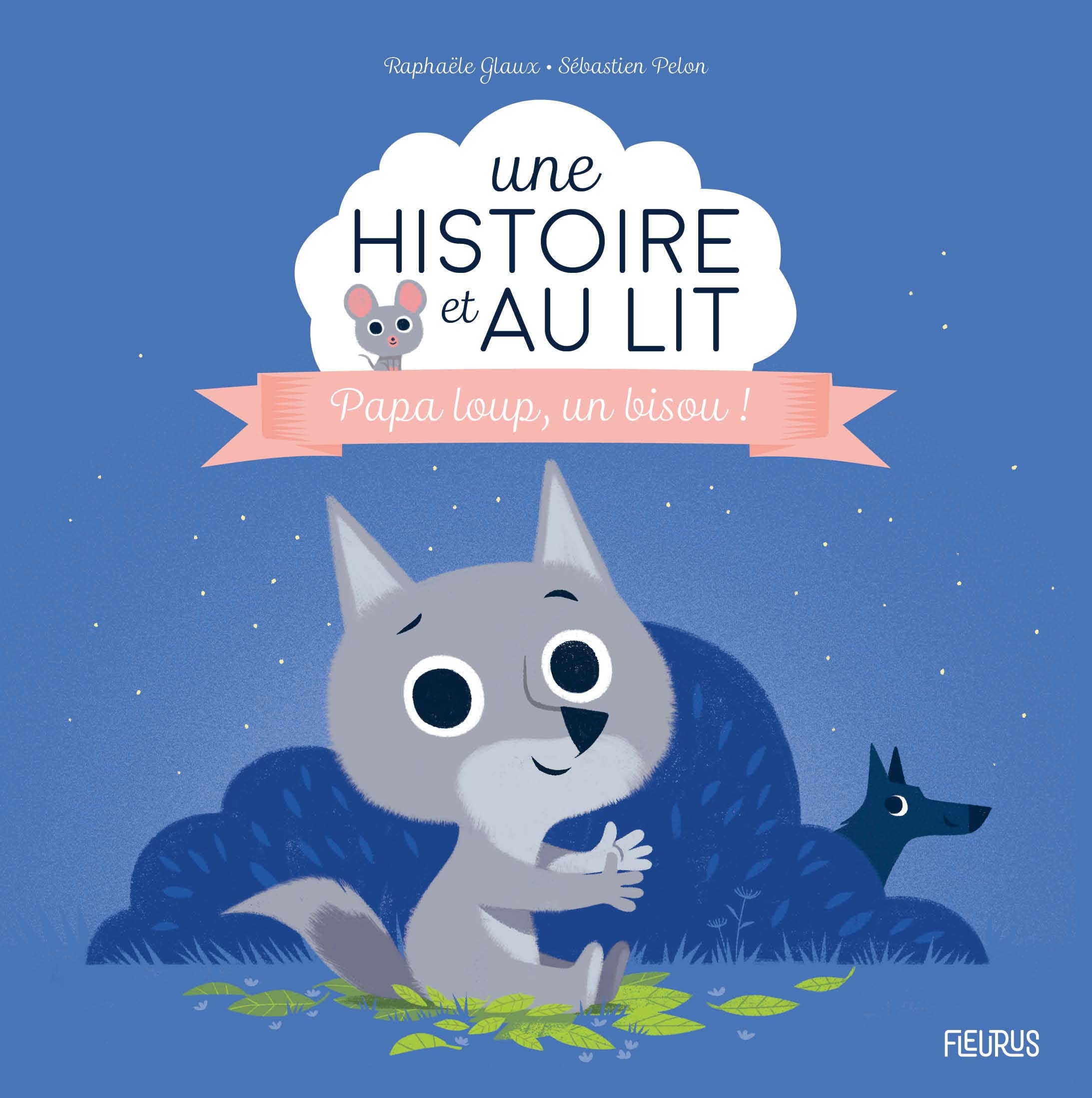 Une histoire et au lit ! Papa loup, un bisou !