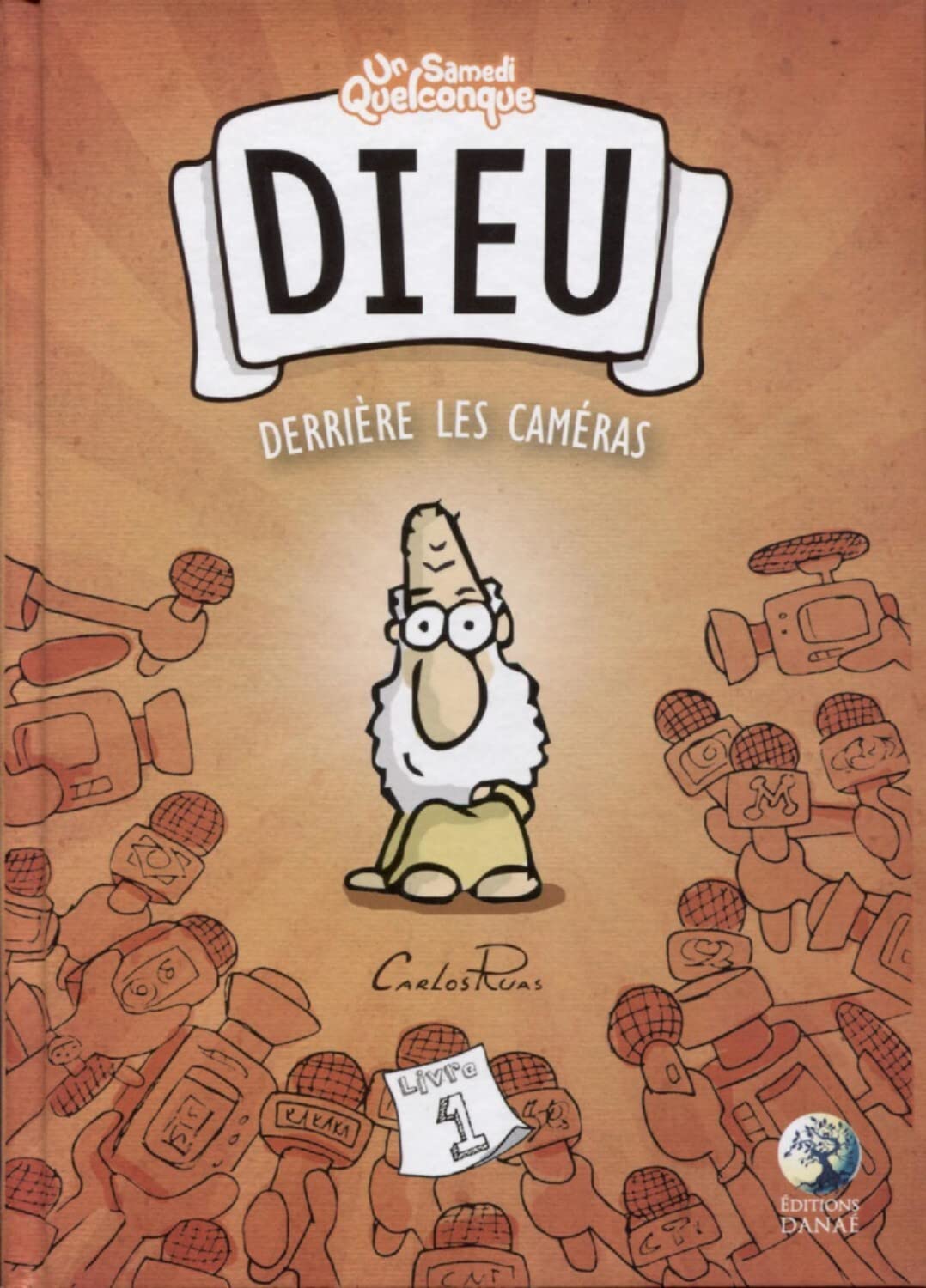 DIEU derrière les caméras - Livre 1