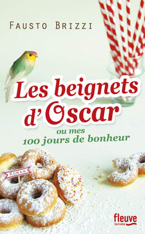 Les beignets d'Oscar: ou mes 100 jours de bonheur