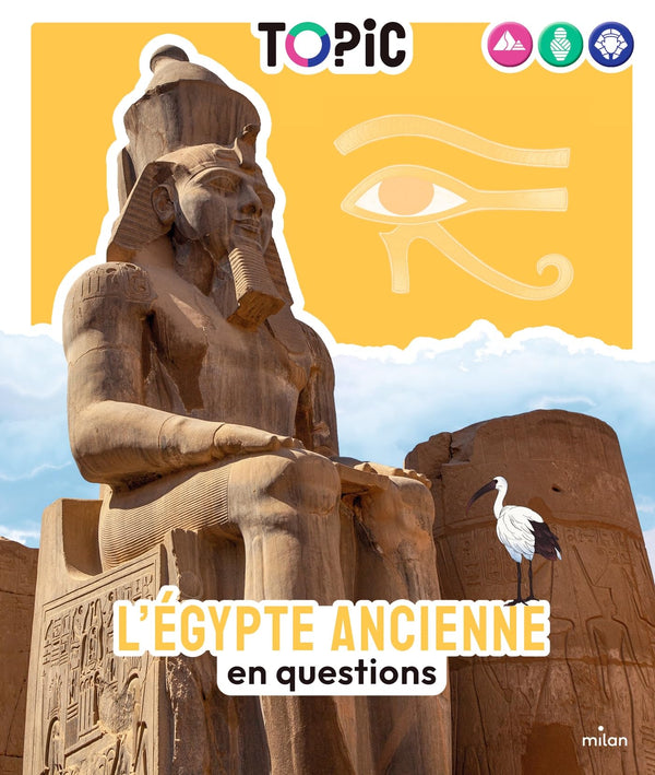 TOPIC - L'Égypte ancienne en questions - Dès 7 ans: en questions