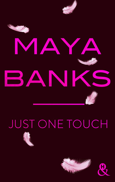 Just One Touch: la nouvelle romance moderne de Maya Banks !