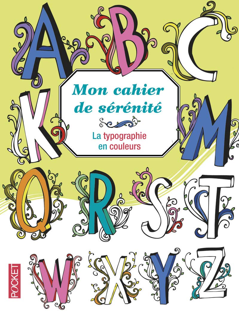 Mon cahier de sérénité - La typographie en couleur: Coloriages pour adultes