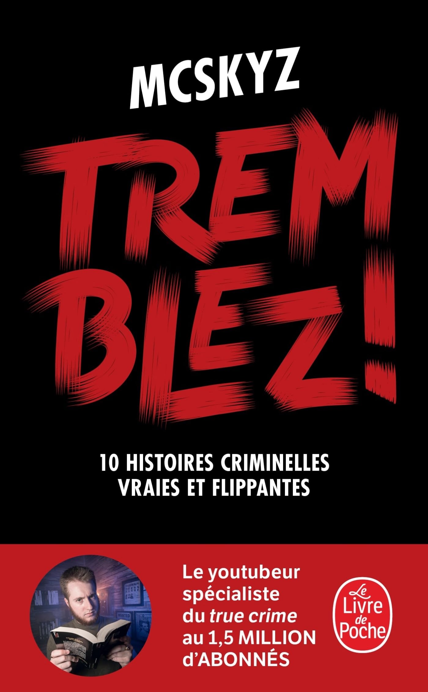 Tremblez !: 10 histoires criminelles vraies et flippantes