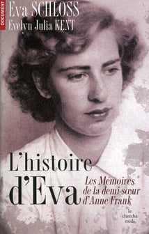 L'histoire d'Eva: Les Mémoires de la demi-soeur d'Anne Frank