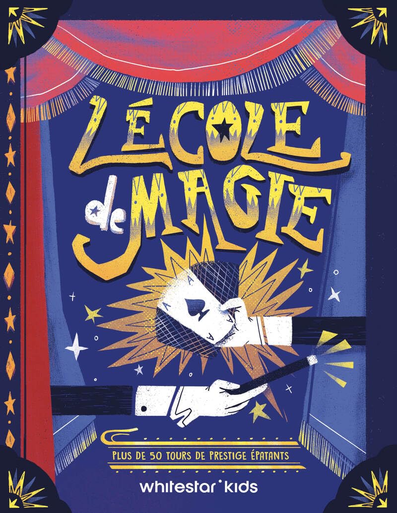 L'école de magie - Plus de 50 tours de prestige épatants