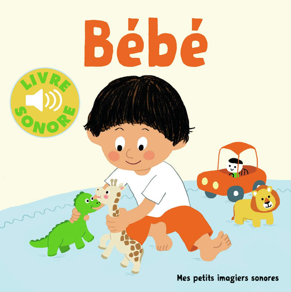 Bébé - Mes petits imagiers sonores - Dès 1 an