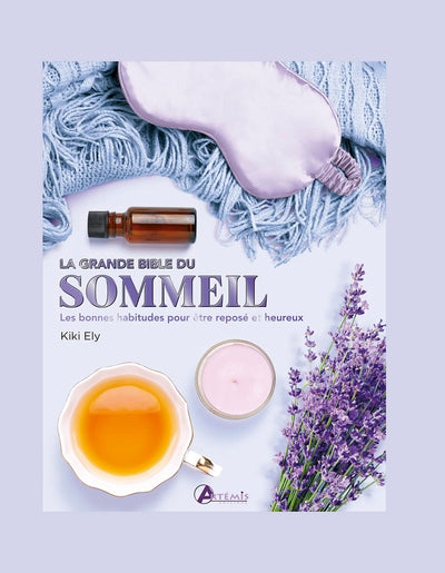 Grande bible du sommeil: Les bonnes habitudes pour être reposé et heureux