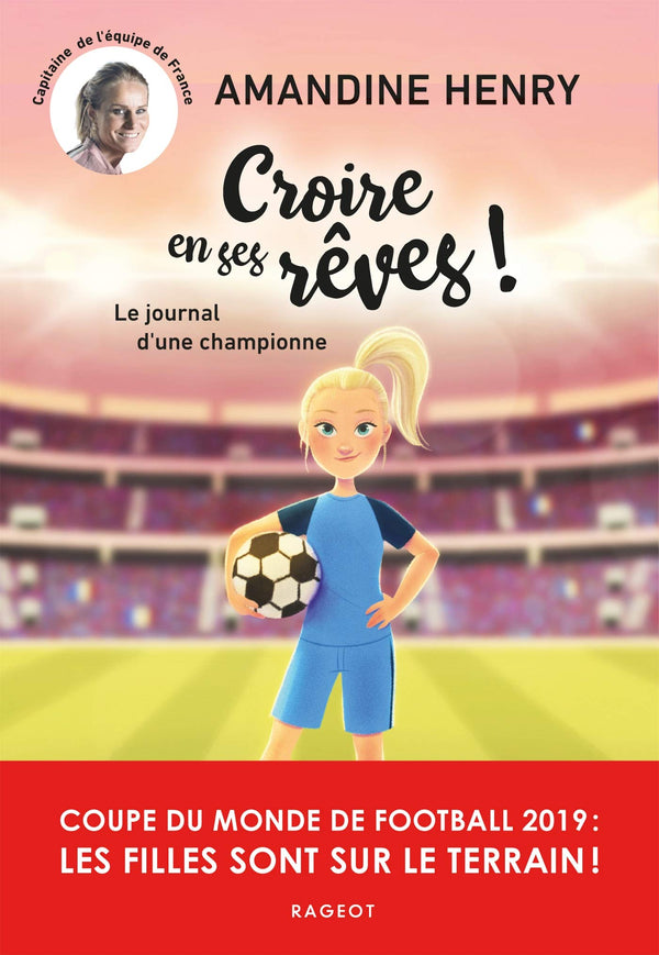 Croire en ses rêves ! Le journal d'une championne