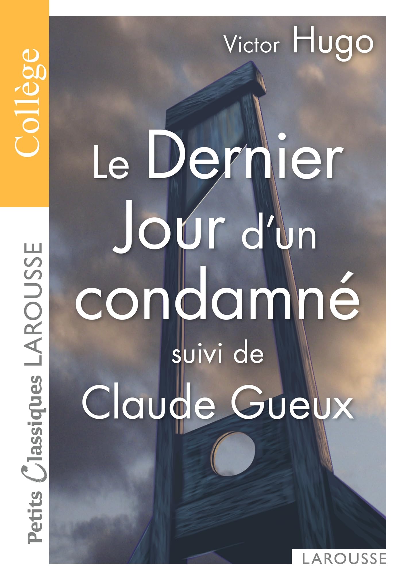 Le Dernier Jour d'un condamné / Claude Gueux - spécial collège