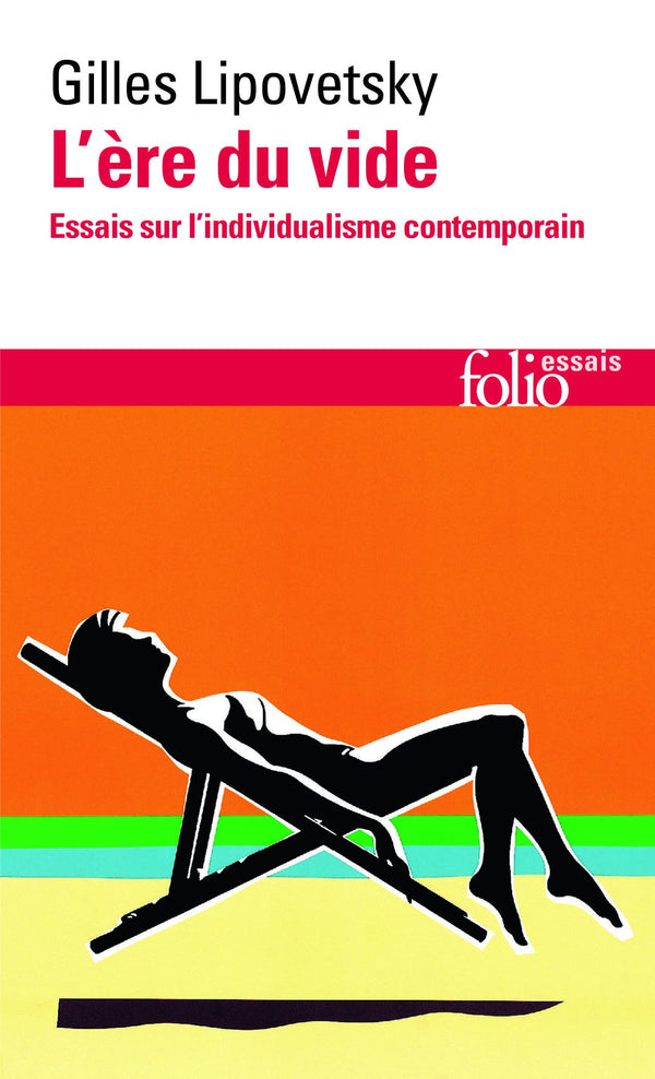 L'ère du vide : Essais sur l'individualisme contemporain