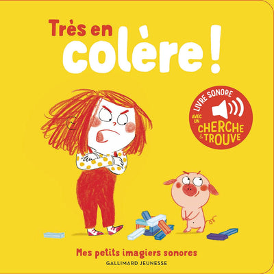 Très en colère !: Des sons à écouter, des images à regarder