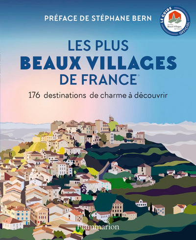 Les Plus Beaux Villages de France: 176 destinations de charme à découvrir