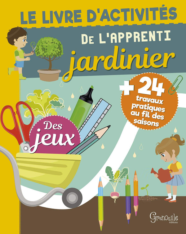 Le livre d'activités de l'apprenti Jardinier