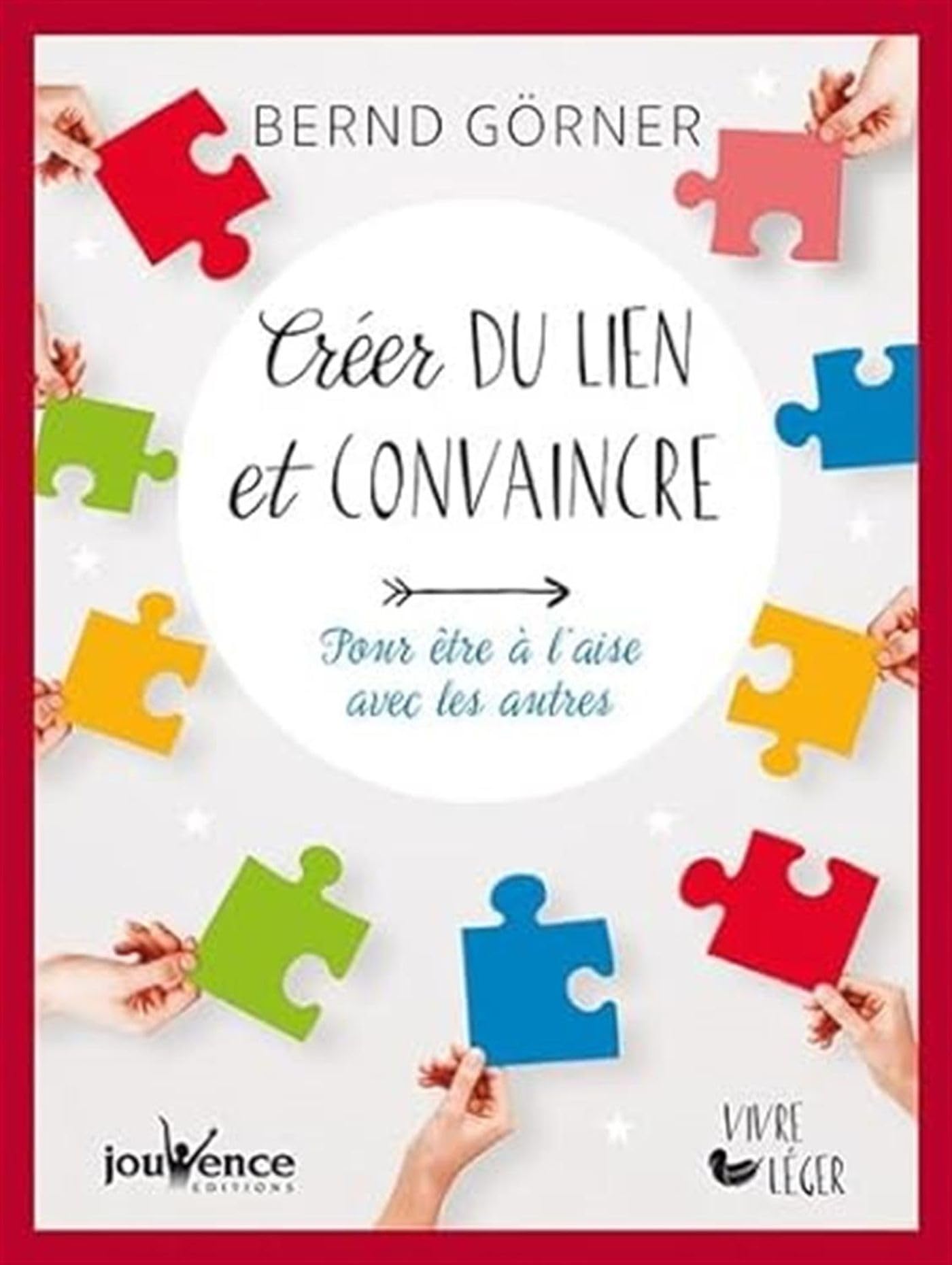 Créer du lien et convaincre: pour être à l'aise avec les autres