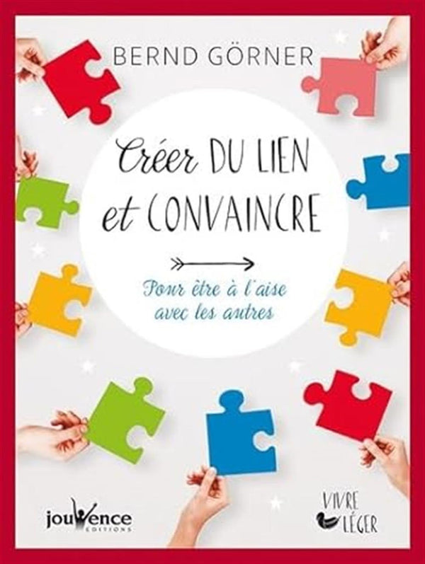 Créer du lien et convaincre: pour être à l'aise avec les autres