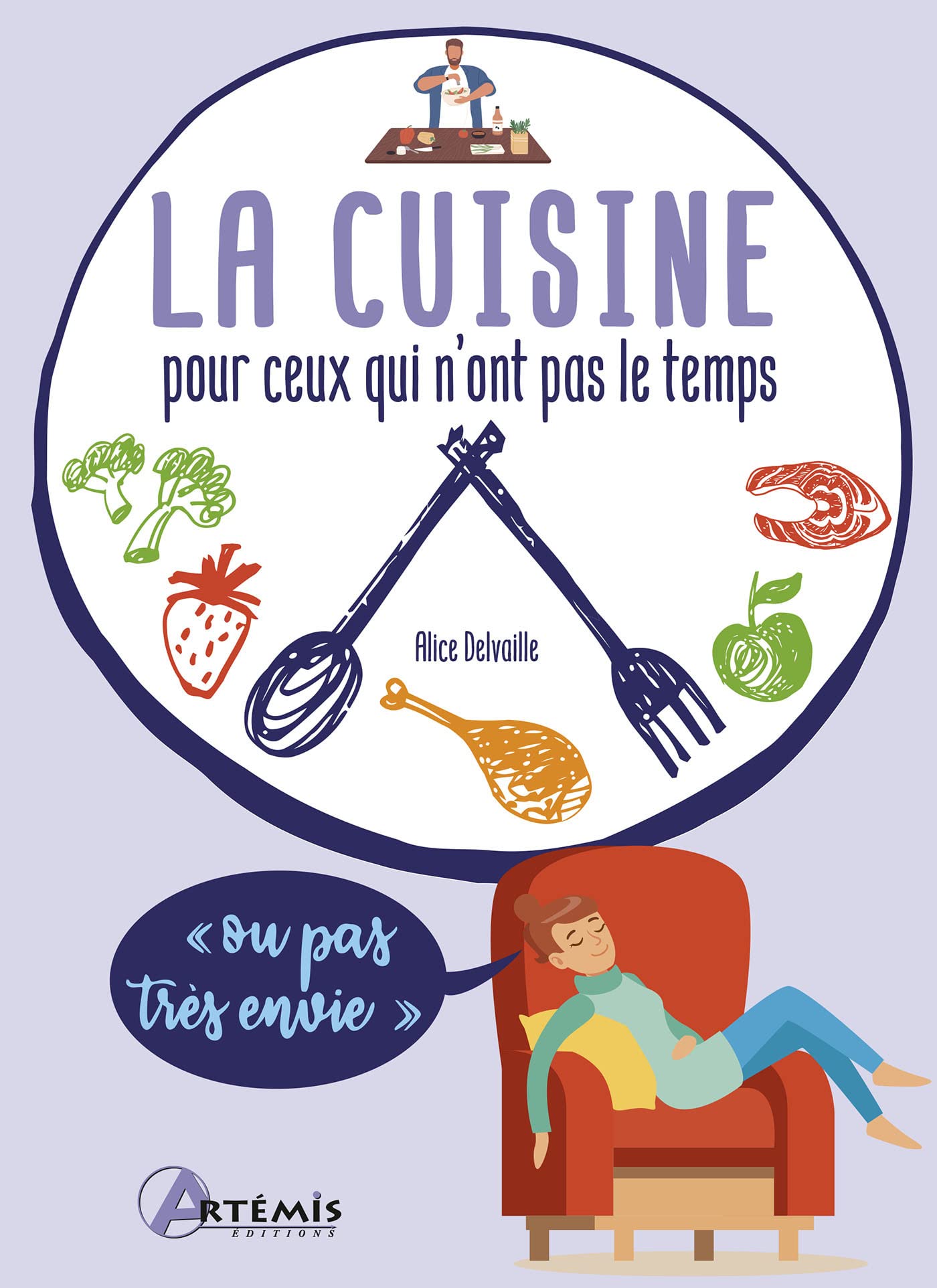 La cuisine pour ceux qui n'ont pas le temps (ou pas très envie)