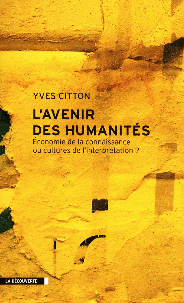 L'avenir des Humanités: Économie de la connaissance ou cultures de l'interprétation ?