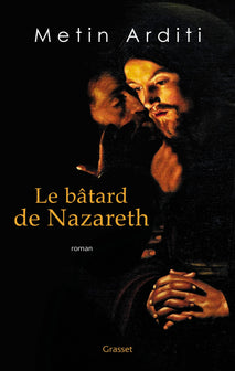 Le bâtard de Nazareth: roman