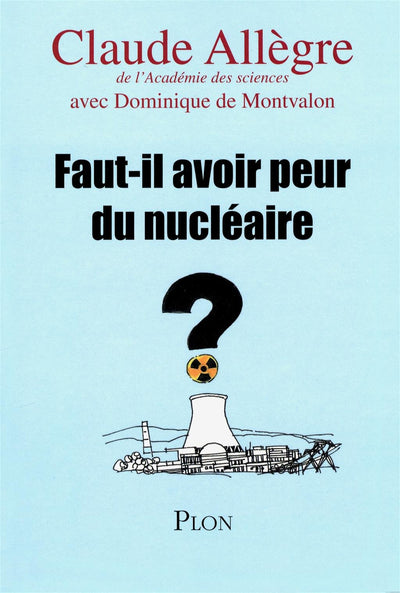 FAUT-IL AVOIR PEUR DU NUCLEAIR