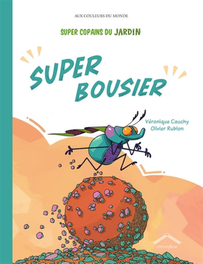 Super Copains du jardin : Super Bousier