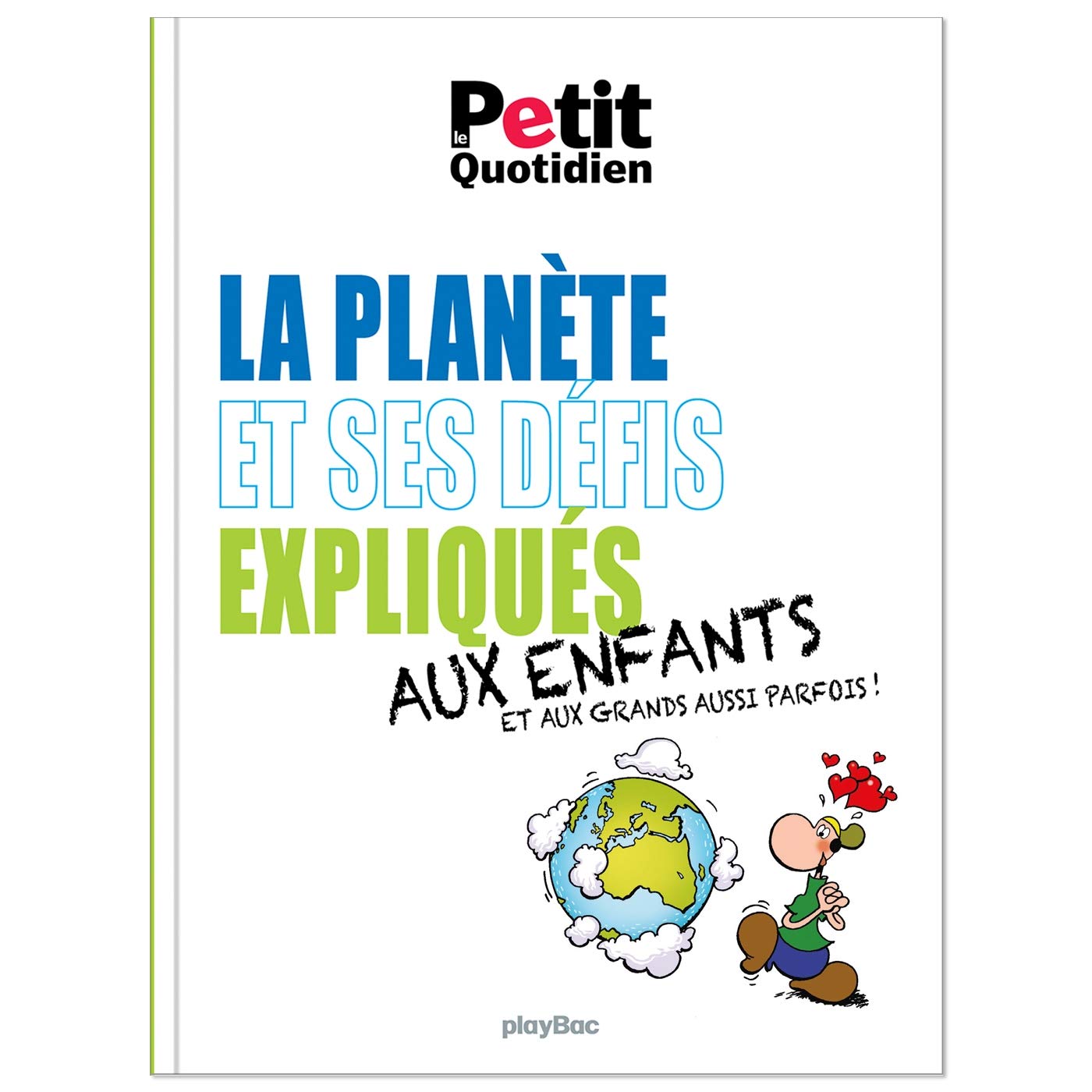 Le Petit Quotidien - La planète et ses défis expliqués aux enfants - Édition 2021