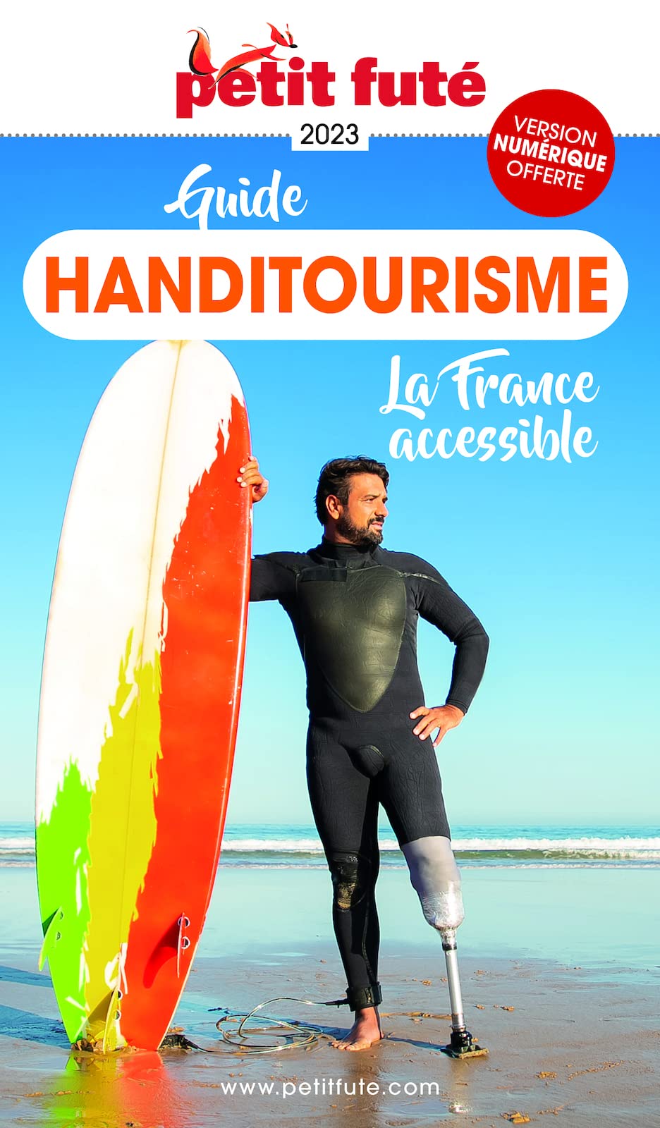 Guide Handitourisme 2023 Petit Futé: Voyages adaptés en France et dans le Monde : conseils et bons plans