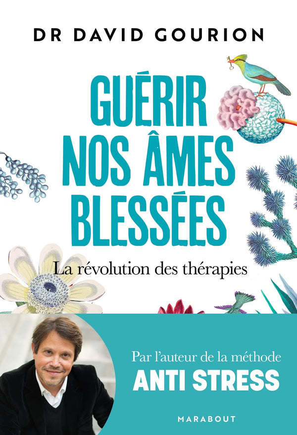 Guérir nos âmes blessées: La révolution des thérapies