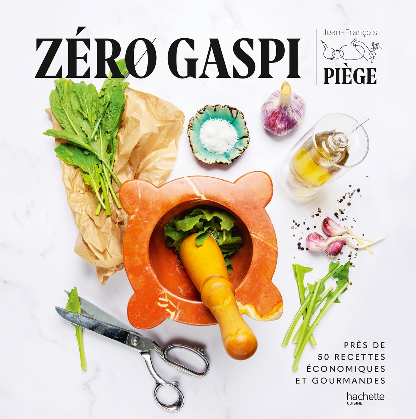 Zéro gaspi: Près de 50 recettes économiques et gourmandes