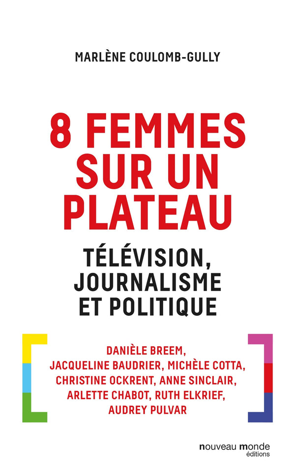 8 femmes sur un plateau: Télévision, journalisme et politique