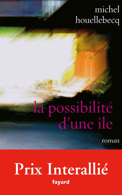 La possibilité d'une île - Prix Interallié 2005