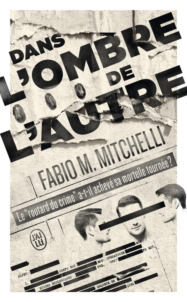 Dans l'ombre de l'autre: Librement inspiré de l'escalade criminelle de Francis Heaulme