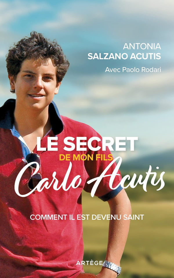 Le secret de mon fils, Carlo Acutis: Comment il est devenu saint
