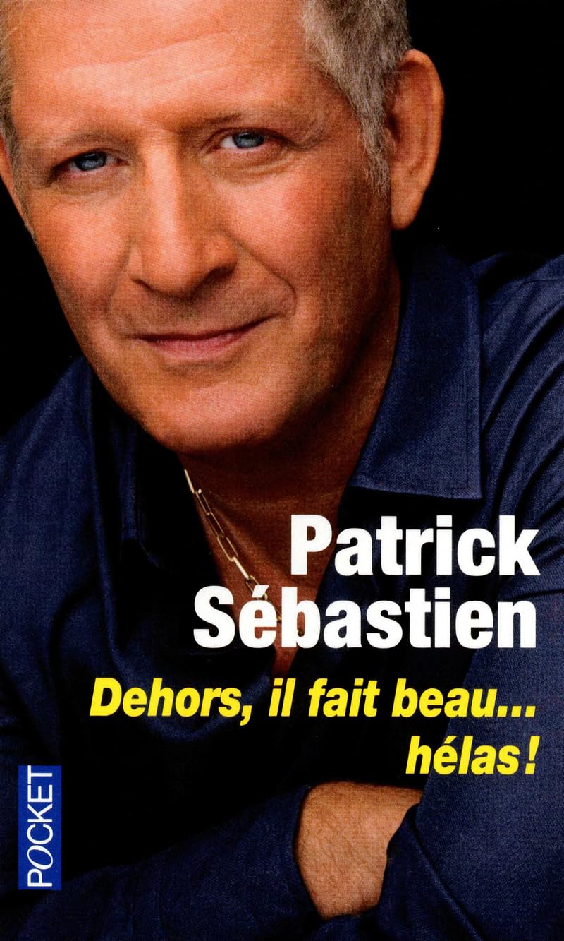 DEHORS IL FAIT BEAU HELAS