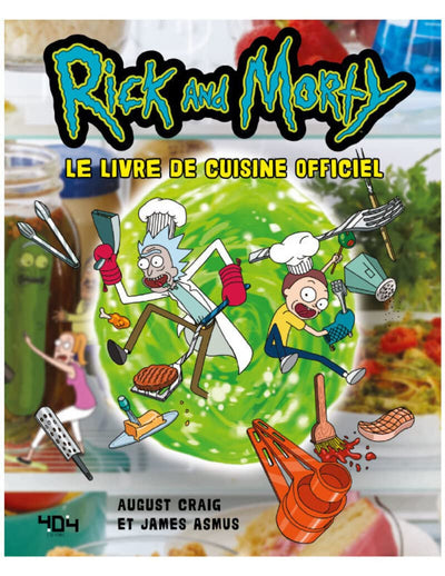 Rick & Morty - Le livre de cuisine officiel - 50 recettes originales