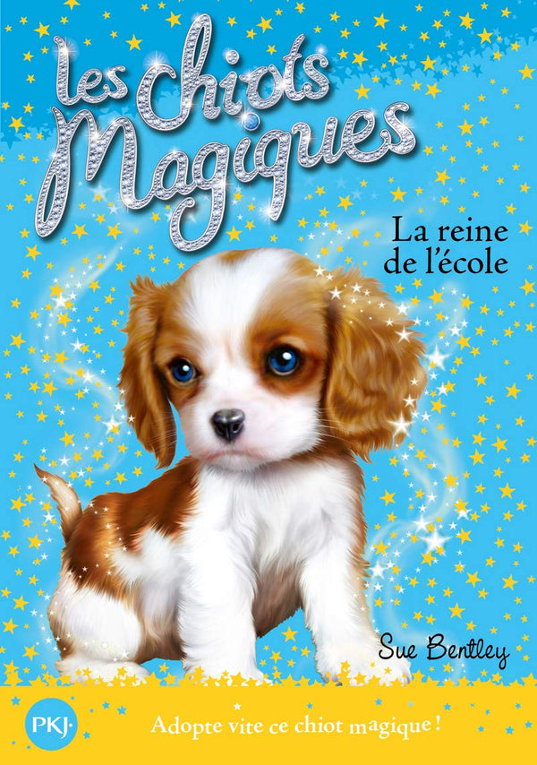 Les chiots magiques - tome 09 : La reine de l'école (09)