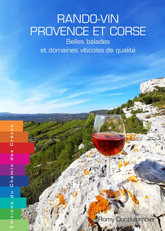 RANDO-VIN PROVENCE ET CORSE BELLES BALADES & DOMAINES VITICOLES DE QUALITE