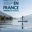Seul en France (ou presque): Le guide pour voyager loin de la foule