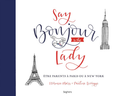 Say Bonjour to the lady: Être parents à Paris ou à New York