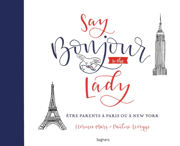 Say Bonjour to the lady: Être parents à Paris ou à New York