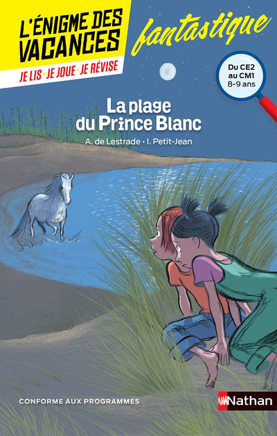 L'énigme des vacances - La plage du Prince Blanc - Un roman-jeu pour réviser les principales notions du programme - CE2 vers CM1 - 8/9 ans: Du CE2 au CM1